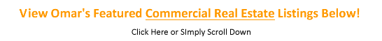 Omar's Featured Commercial Real Estate Listings